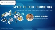 Business News | Space to Tech Technology: Redefining Global Software and App Development with Innovation and Impact