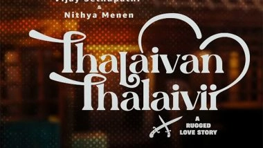 Entertainment News | Vijay Sethupathi, Nithiya Menen Starrer 'Thalaivan Thalaivii' Trailer Out, Movie to Hit Theatres on This Day