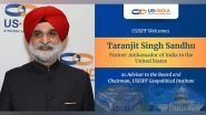 Business News | Taranjit Singh Sandhu Joins USISPF as Advisor to Board, Chairman of Its Geopolitical Institute