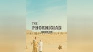 Entertainment News | Wes Anderson's 'The Phoenician Scheme' Gets OTT Release Date