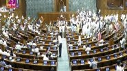 India News | Monsoon Session: Lok Sabha, Rajya Sabha Adjourned Till Noon Today