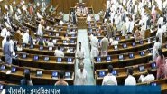India News | Monsoon Session: Both Houses of Parliament Adjourned Till Tomorrow Amid Opposition Ruckus