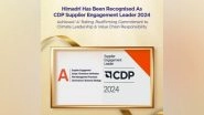 Business News | Himadri Recognised as CDP Supplier Engagement Leader 2024, Achieves 'A' Rating, Reaffirming Commitment to Climate Leadership and Value Chain Responsibility