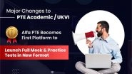Business News | Alfa PTE Is The First Platform to Offer New-Format Mock & Practice Tests Following Major Changes Announced By Pearson to PTE Academic / UKVI