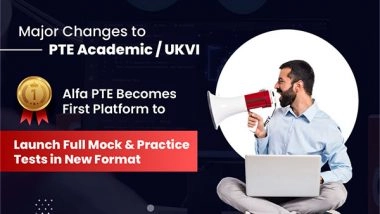 Business News | Alfa PTE Is The First Platform to Offer New-Format Mock & Practice Tests Following Major Changes Announced By Pearson to PTE Academic / UKVI