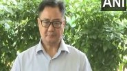 India News | There Will Be Special Discussion in Parliament on Pahalgam Attack, Operation Sindoor on July 28: Kiren Rijiju