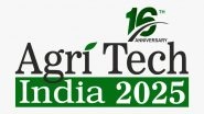 Business News | Bangalore to Host 16th AgriTech India 2025: South Asia's Premier Agri-Food Technology Confluence