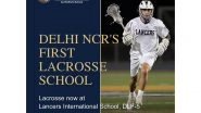 Business News | Lancers International School Becomes the First in Delhi NCR to Introduce Lacrosse