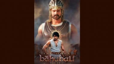 ‘Baahubali – the Epic’: S.S. Rajamouli’s Film Set To Hit Theatres on This Date, Director Confirms (View Post)