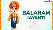 Balaram Jayanti 2025 Wishes: Share Messages, Greetings, Images, Quotes and HD Wallpapers To Honour Lord Balarama's Birth Anniversary