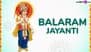 Balaram Jayanti 2025 Wishes: Share Messages, Greetings, Images, Quotes and HD Wallpapers To Honour Lord Balarama's Birth Anniversary