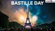 Bastille Day 2025 Date: Know Significance of the National Day of France To Honour the French History and Culture