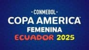 Venezuela vs Bolivia, Copa America Femenina 2025 Live Streaming Online in India: How To Watch VEN-W vs BOL-W Football Match Live Telecast on TV & Score Updates in IST?