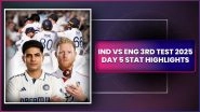IND vs ENG 3rd Test 2025 Day 5 Stat Highlights: Ben Stokes Stars As England Outplay in Blockbuster Lord&rsquo;s Test
