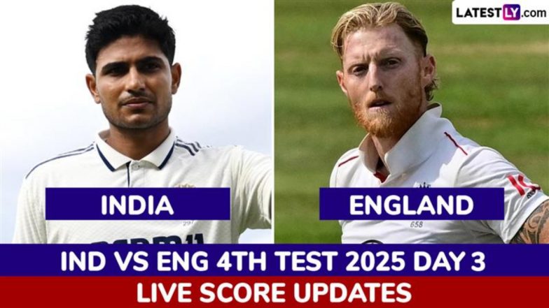 ENG 544/7 in 134 Overs (Lead By 186 Runs) at Stumps | India vs England Highlights of 4th Test 2025 Day 3: Ben Stokes Out On Crease As England End Day On Strong Position