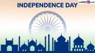 When Is Independence Day 2025? Is It the 78th or 79th I-Day Celebration? Swatantrata Diwas Date, History, Significance & Other Important Details Explained