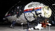 Did Russia Shoot Down Flight MH17? Europe&rsquo;s Top Human Rights Court Holds Moscow Responsible for Downing of Malaysia Airlines&rsquo; Plane Boeing 777 in July 2014