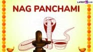 Nag Panchami 2025 Date and Shubh Muhurat: Know Panchami Tithi and Significance To Celebrate the Day Dedicated to the Worship of Snakes