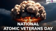National Atomic Veterans’ Day 2025 Date in US: Know History and Significance of the Day That Honours America’s Atomic Veterans
