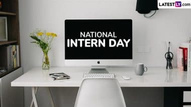 National Intern Day 2025 Date and Significance: Here's All You Need To Know About the Day That Recognises the Efforts of Interns in the Workforce