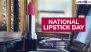 National Lipstick Day 2025 Date and Significance: Everything To Know About the Day That Celebrates the Beauty Industry