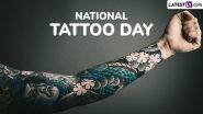 National Tattoo Day 2025 Date and Significance: Here’s Everything To Know About the Day To Appreciate the Art of Tattooing