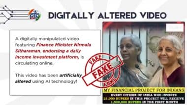 Did Nirmala Sitharaman Announce Investment Platform Promising up to INR 15 Lakh Monthly Income for INR 21,000 Investment? PIB Fact Check Debunks Digitally-Altered Fake Video