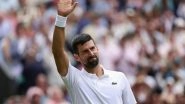 Novak Djokovic Plans To Play at Least One More Wimbledon After Losing to World No 1 Jannik Sinner in Semi-Finals of 2025 Grand Slam Event