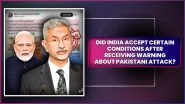 Did India Accept Conditions After US Warned PM Modi That Pakistan Would Launch Major Attack? PIB Fact Check Debunks Misleading Claims Made by Pakistani Accounts