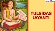 Tulsidas Jayanti 2025 Wishes: Share Messages, Greetings, Quotes, Images and HD Wallpapers To Honour the Birth Anniversary of Goswami Tulsidas