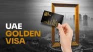 Fact Check: Is UAE Issuing ‘New INR 23 Lakh Golden Visa’ to Citizens of India and Bangladesh? Is Rayad Group Consultancy Authorised To Process Visa Applications? UAE Issues Detailed Rebuttal, Debunking Fake News