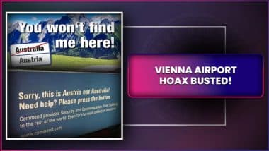 Does Vienna Airport Have Desk for Those Who Accidentally Flew to Austria Instead of Australia? Here’s a Fact Check As Fake Claim Resurfaces