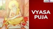 Vyasa Puja 2025 Date and Purnima Tithi: Here's the Significance of Guru Puja That Honours the Birth Anniversary of Veda Vyasa