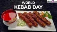 World Kebab Day 2025 Date and Significance: Everything To Know About the Day Dedicated To Celebrating the Richness and Versatility of Delicious Kebabs