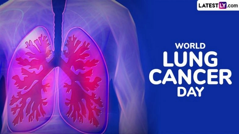 World Lung Cancer Day 2025 Date and Significance: Here&rsquo;s What You Should Know About the Day That Aims To Raise Awareness About Lung Cancer