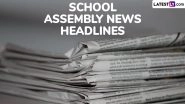 School Assembly News Headlines Today, 20 August 2025: Check and Read Important National, International, Sports, Entertainment, and Business Stories During Daily Assembly