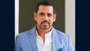 Robert Vadra Gurugram Land Deal: ED Seeks 7-Year Rigorous Imprisonment for Congress MP Priyanka Gandhi’s Husband, Confiscation of His Properties