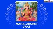 Mahalakshmi Vrat 2025 Dates and Important Timings: Know Ashtami Tithi, Fasting Rituals and Significance of the Auspicious Day Dedicated to Goddess Mahalakshmi