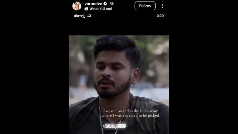 Shreyas Iyer Dropped from India Asia Cup 2025 Squad: Actor Varun Dhawan Shares Instagram Story in Support of Mumbai Cricketer