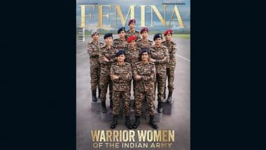 ‘Warrior Women of the Indian Army’: Colonel Sofiya Qureshi, Colonel Meghna Dave, Major Dwipannita Kalita and More, Meet the 10 Soldiers Featured on Femina’s August Issue in Honour of Independence Day