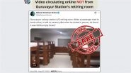 Did Guruvayur Railway Station Retiring Room Show &lsquo;No Vacancy&rsquo; Online While Lying Empty? PIB Fact Check Reveals Truth Behind Viral Video