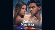&lsquo;Culpa Nuestra&rsquo; Release Date: Makers Share First Look Poster; Spanish Original Film To Stream on Prime Video From October 16 (See Post)