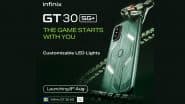 Infinix GT 30 5G+ Launch in India on August 8, Teased With ‘Customisable LED Lights and GT Shoulder Triggers’; Check Expected Price, Specifications and Features
