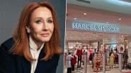 JK Rowling Calls For Marks & Spencer Boycott After Transgender Employee Allegedly Distresses Girl Buying Bra, Slams the UK Retailer in Series of Tweets!