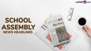 School Assembly News Headlines Today, 9 October 2025: Check and Read Important National, International, Sports, Entertainment and Business Stories During Daily Assembly