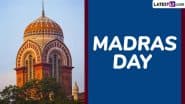 Madras Day 2025 Quotes and HD Images: Send WhatsApp Greetings, Sayings, Messages, Photos and Wallpapers To Celebrate Chennai’s Foundation Day