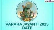 Varaha Jayanti 2025 Date and Time: Know Rituals, Celebrations and Significance of the Birth Anniversary of Lord Vishnu&rsquo;s Third Incarnation