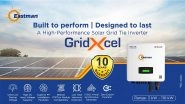 Business News | Eastman Launches Grid Tie Inverters (GridXcel): A Bold Foray into the Commercial & Industrial Solar Segment