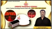 Business News | Chhotu Maharaj Cinema by K Sera Sera Group Becomes India's Fastest-Growing Cinema Chain with 650+ Theatres Signed