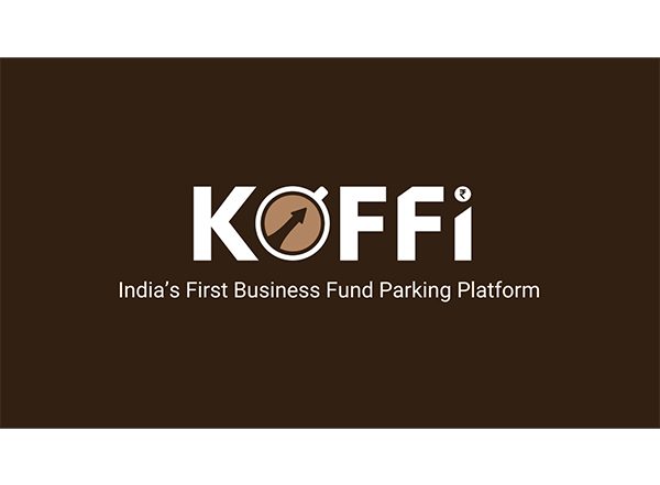 Business News | KOFFi Launches India's First Business Fund Parking Platform - Helping Businesses Earn 7-8% on Daily Balances